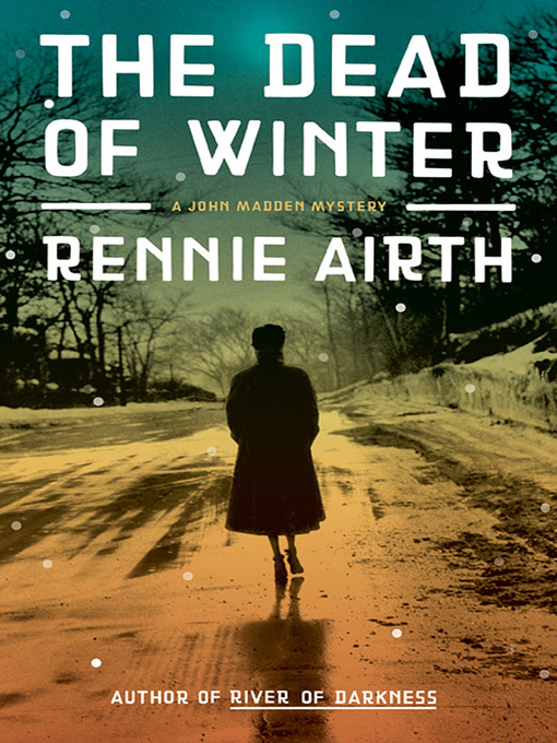 Title details for Dead of Winter by Rennie Airth - Available